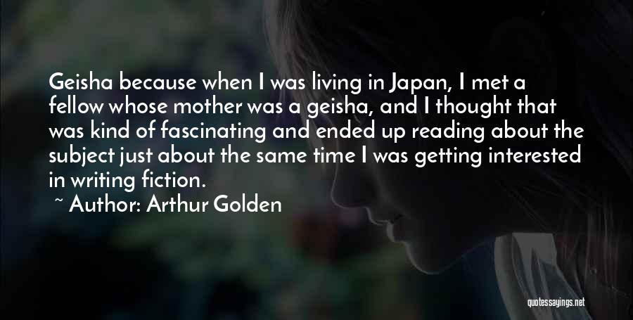 Geisha Quotes By Arthur Golden