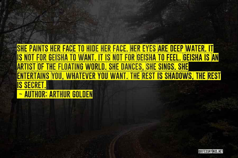 Geisha Quotes By Arthur Golden