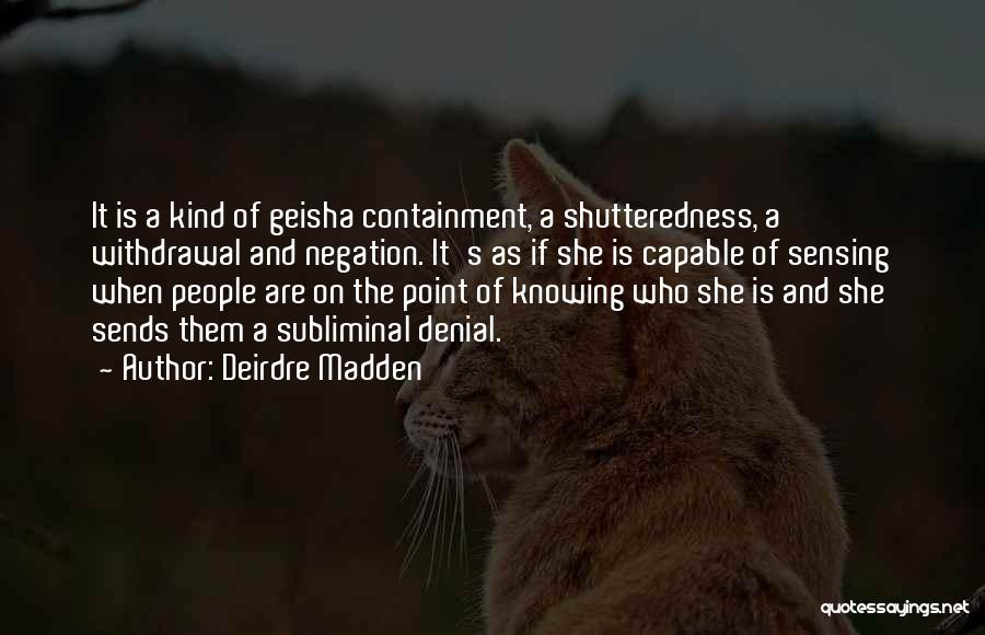 Geisha Quotes By Deirdre Madden