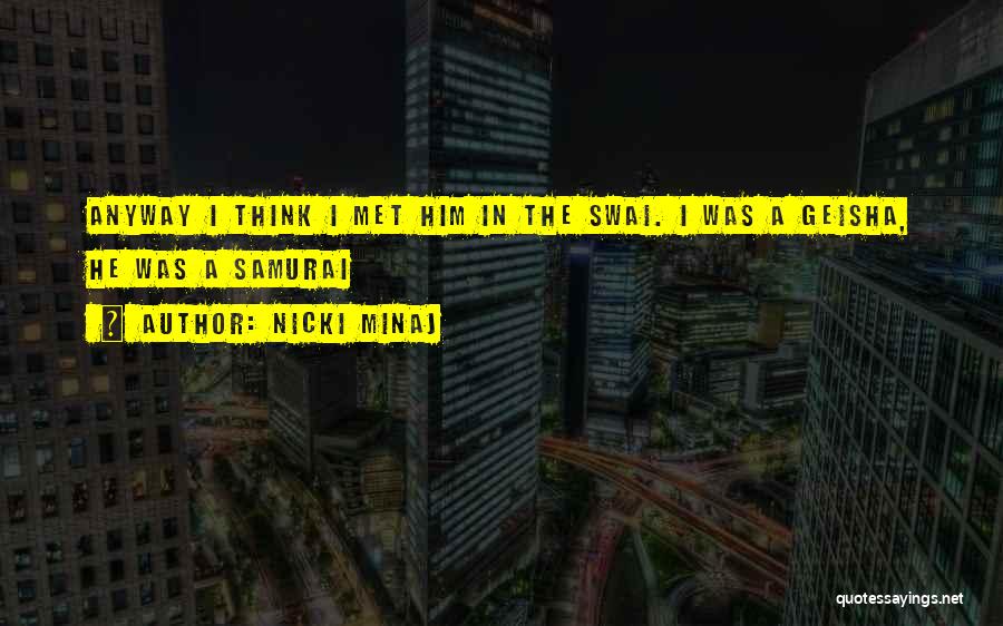Geisha Quotes By Nicki Minaj