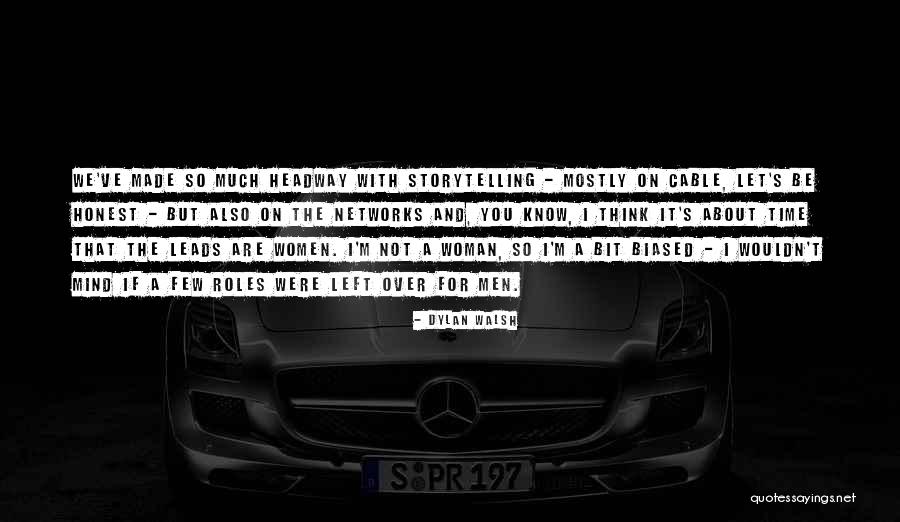 Geisladiskar Quotes By Dylan Walsh Geisladiskar Quotes By Dylan Walsh