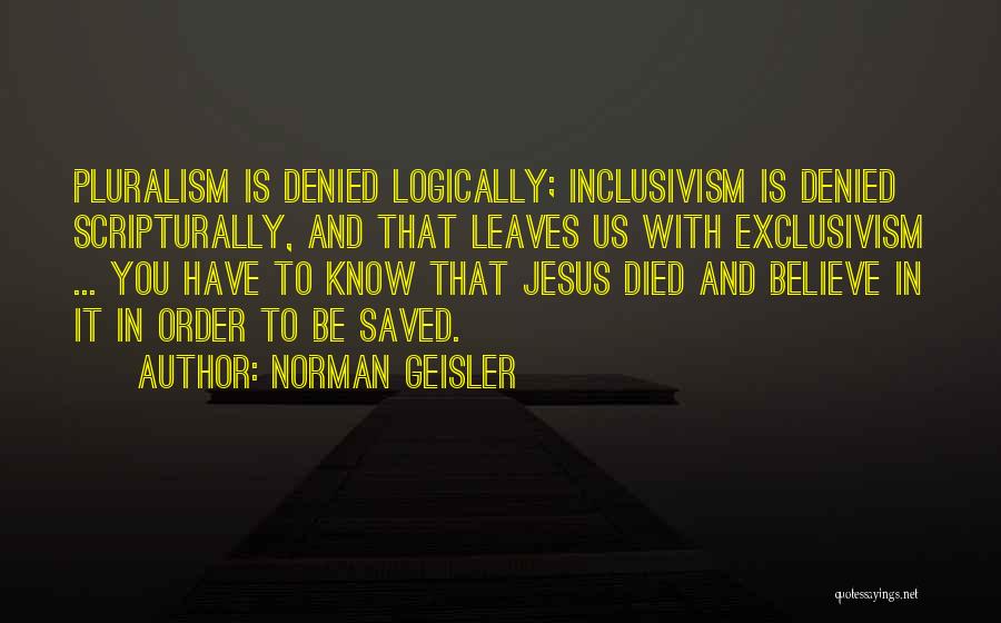 Geisler Quotes By Norman Geisler