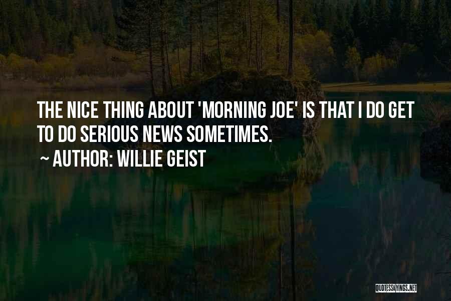 Geist Quotes By Willie Geist