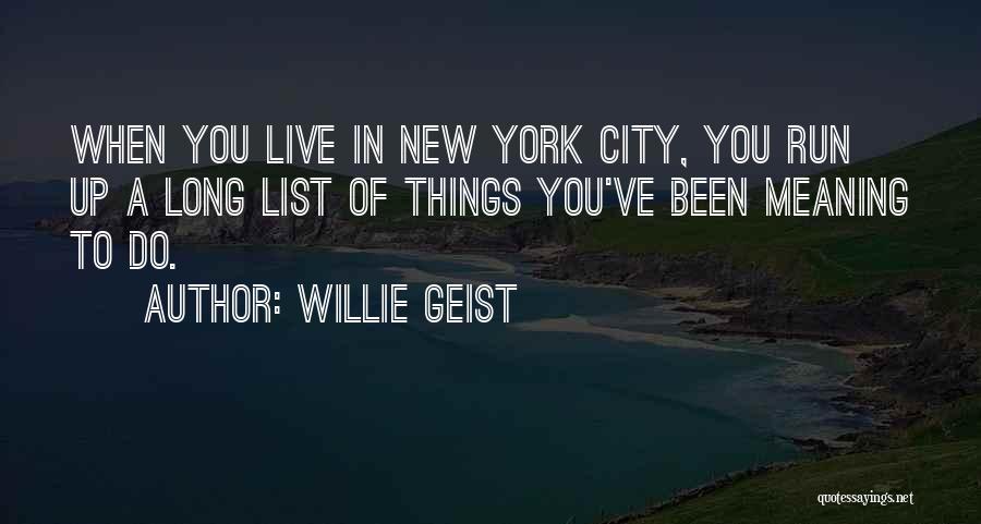 Geist Quotes By Willie Geist