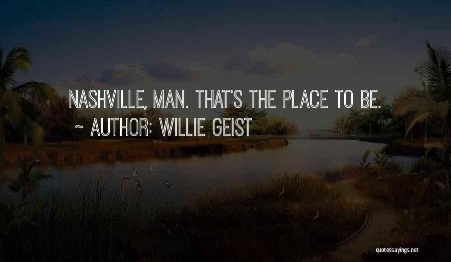Geist Quotes By Willie Geist