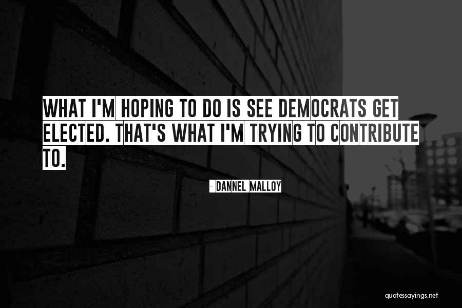 Geithner And Sons Quotes By Dannel Malloy Geithner And Sons Quotes By Dannel Malloy