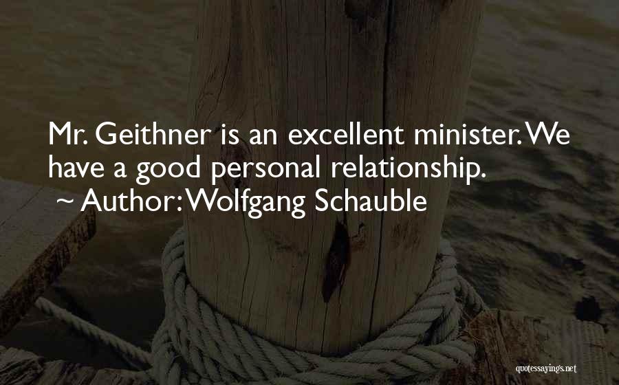 Geithner Quotes By Wolfgang Schauble