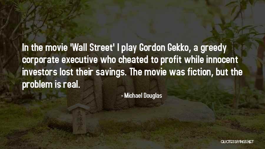 Gekko Gordon Quotes By Michael Douglas