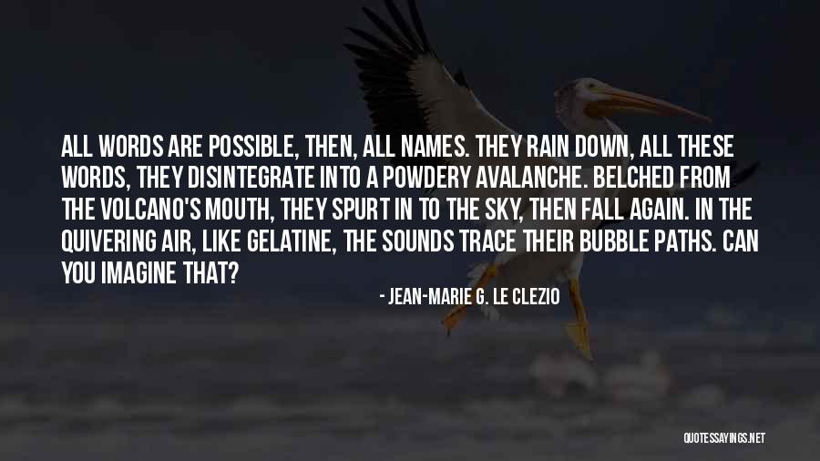 Gelatine Quotes By Jean-Marie G. Le Clezio Gelatine Quotes By Jean-Marie G. Le Clezio