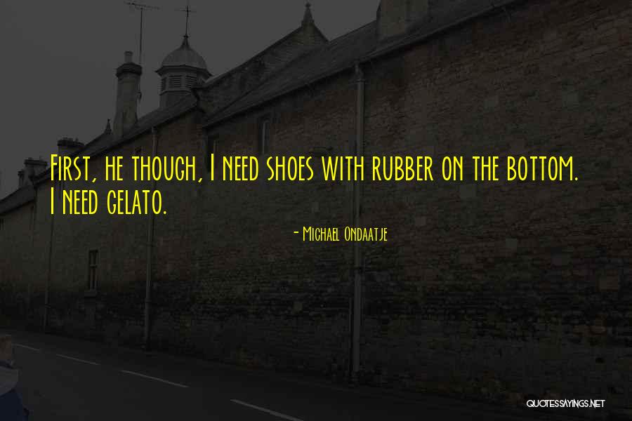Gelato Quotes By Michael Ondaatje Gelato Quotes By Michael Ondaatje