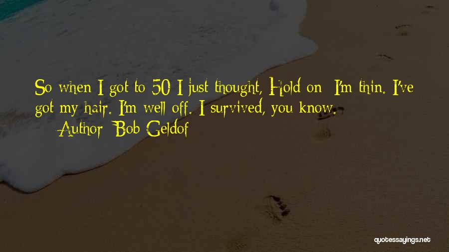 Geldof Quotes By Bob Geldof