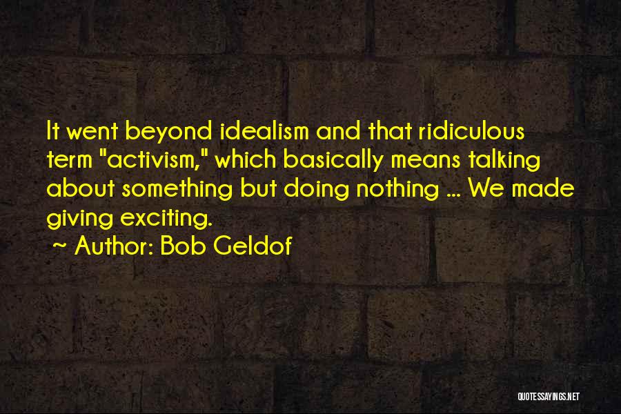 Geldof Quotes By Bob Geldof