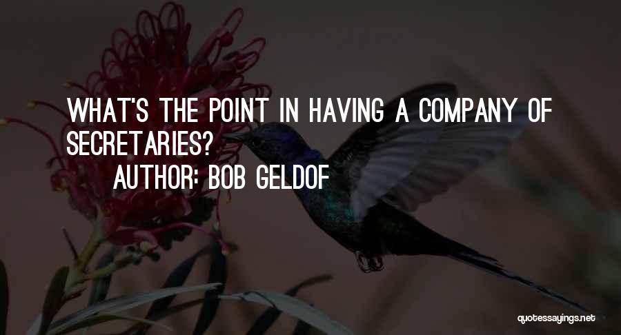 Geldof Quotes By Bob Geldof