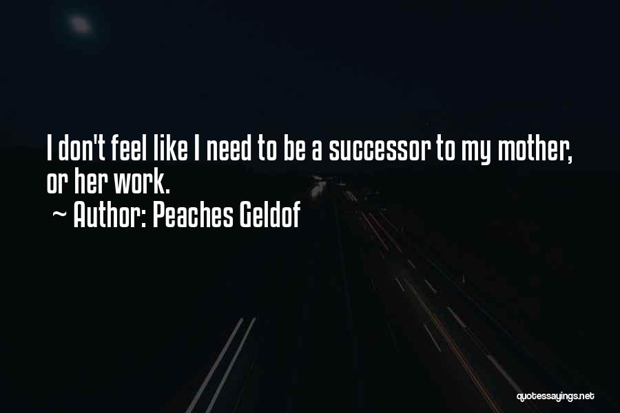 Geldof Quotes By Peaches Geldof