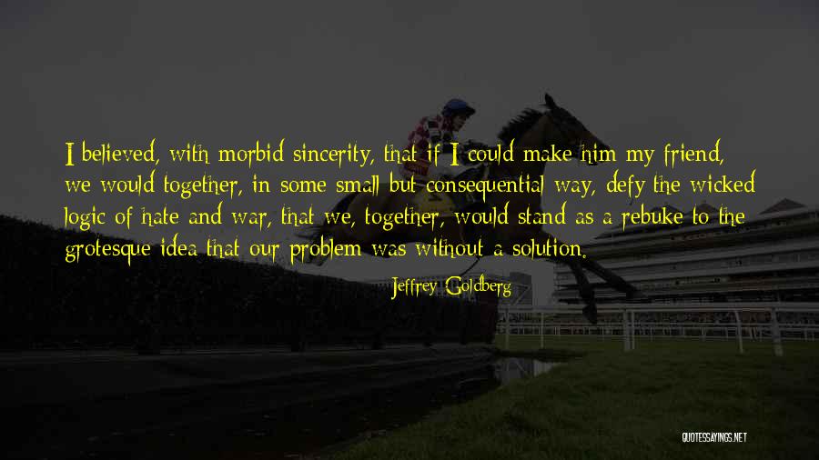 Gelecekteki Meslekler Quotes By Jeffrey Goldberg Gelecekteki Meslekler Quotes By Jeffrey Goldberg
