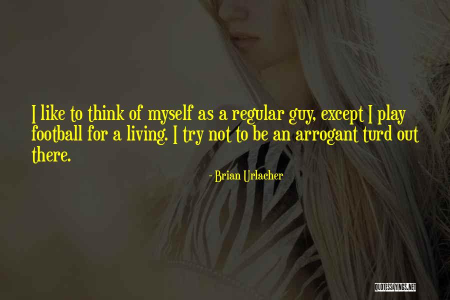 Gelenek Ne Quotes By Brian Urlacher Gelenek Ne Quotes By Brian Urlacher
