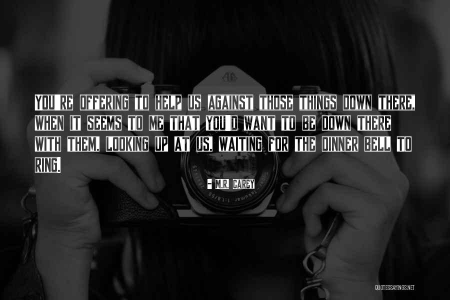 Gelenlere Selam Quotes By M.R. Carey Gelenlere Selam Quotes By M.R. Carey