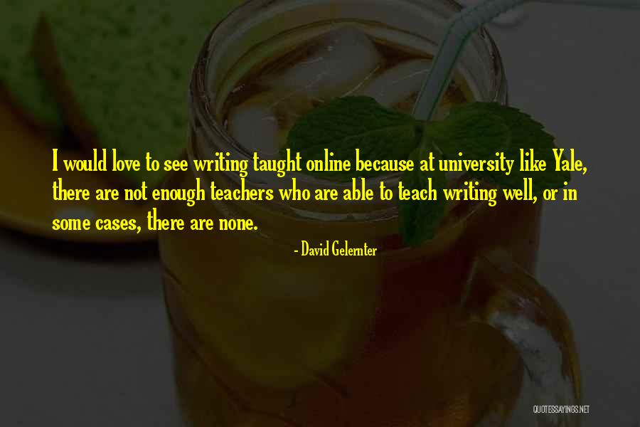 Gelernter Quotes By David Gelernter Gelernter Quotes By David Gelernter