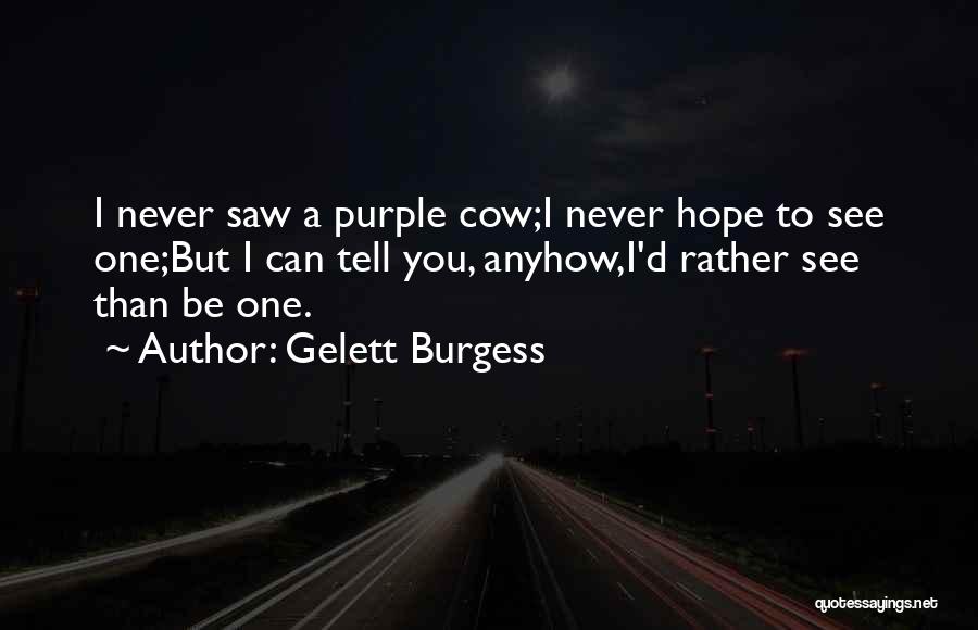 Gelett Burgess Quotes 1704696