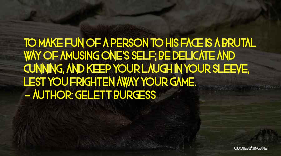 Gelett Burgess Quotes 663097