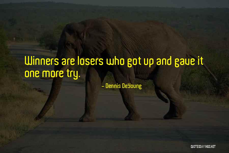 Gelijk Hebben Quotes By Dennis DeYoung Gelijk Hebben Quotes By Dennis DeYoung