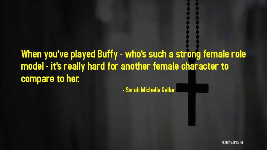 Gellar Quotes By Sarah Michelle Gellar Gellar Quotes By Sarah Michelle Gellar