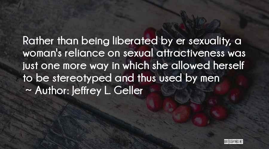 Geller Quotes By Jeffrey L. Geller