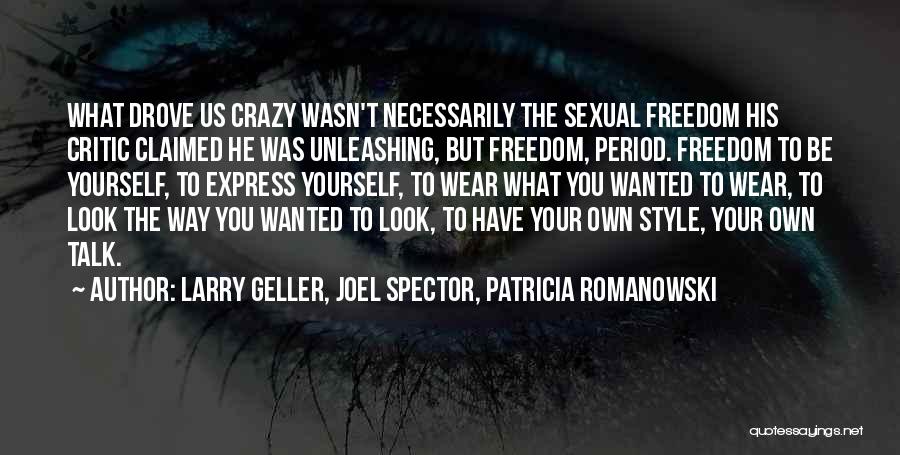 Geller Quotes By Larry Geller, Joel Spector, Patricia Romanowski