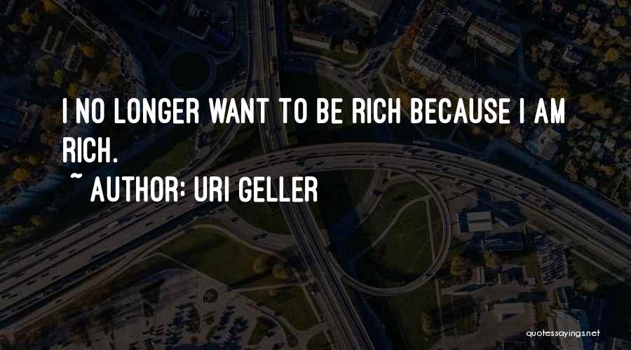 Geller Quotes By Uri Geller