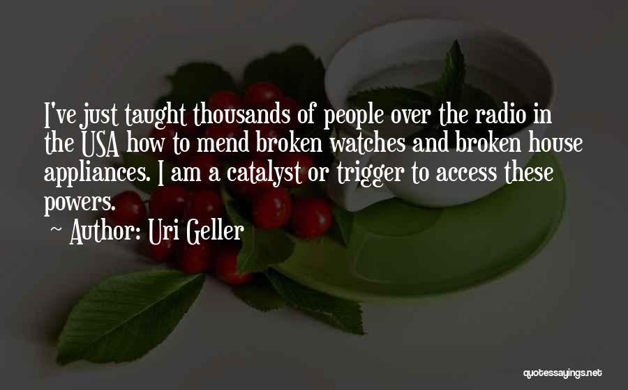 Geller Quotes By Uri Geller