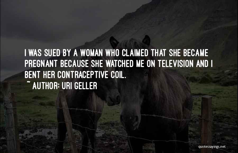 Geller Quotes By Uri Geller