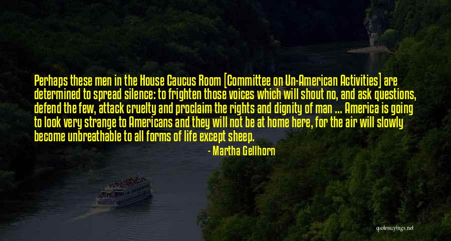 Gellhorn Quotes By Martha Gellhorn Gellhorn Quotes By Martha Gellhorn