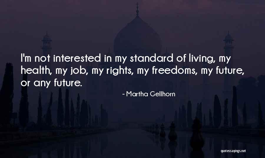 Gellhorn Quotes By Martha Gellhorn Gellhorn Quotes By Martha Gellhorn