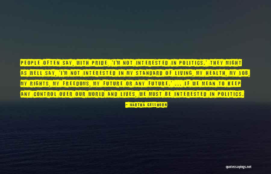 Gellhorn Quotes By Martha Gellhorn Gellhorn Quotes By Martha Gellhorn