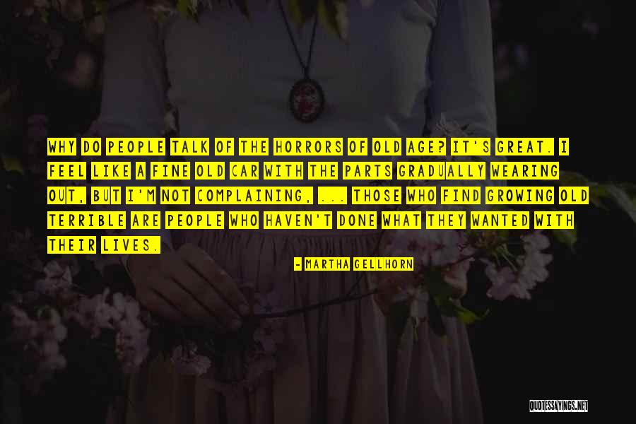 Gellhorn Quotes By Martha Gellhorn Gellhorn Quotes By Martha Gellhorn