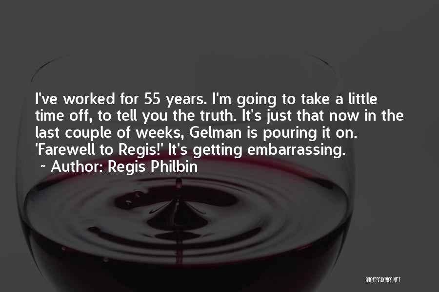 Gelman Quotes By Regis Philbin