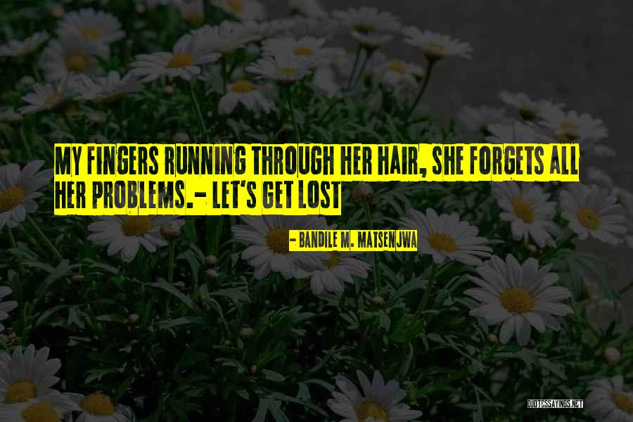 Gelmoments Quotes By Bandile M. Matsenjwa Gelmoments Quotes By Bandile M. Matsenjwa