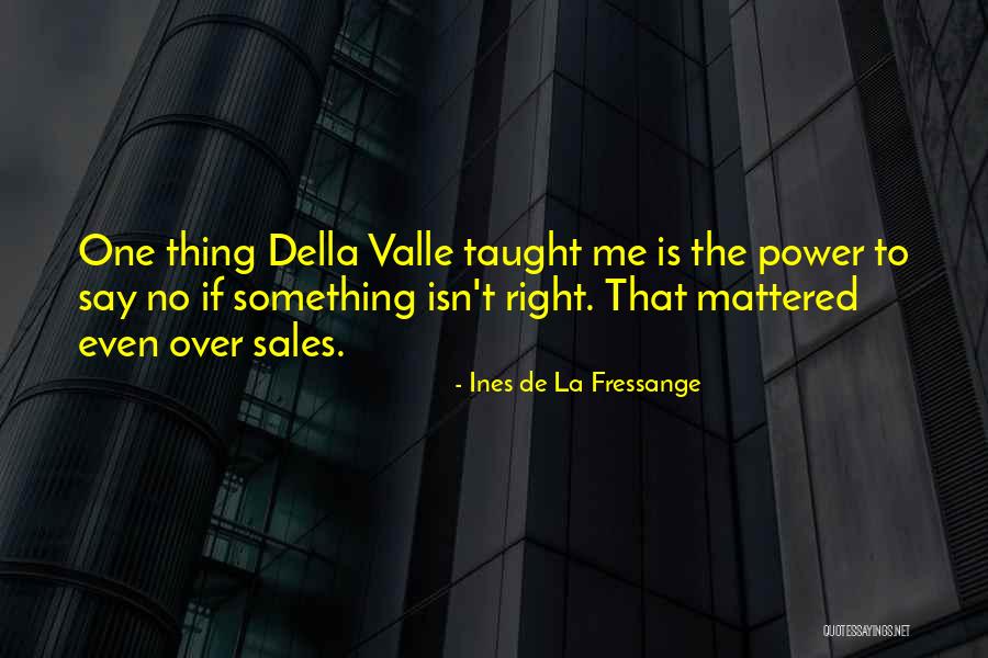 Geloof In Meerdere Quotes By Ines De La Fressange Geloof In Meerdere Quotes By Ines De La Fressange