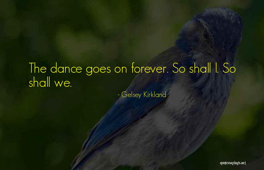 Gelsey Quotes By Gelsey Kirkland Gelsey Quotes By Gelsey Kirkland