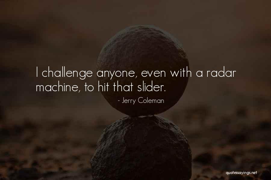 Gelsineve Quotes By Jerry Coleman Gelsineve Quotes By Jerry Coleman