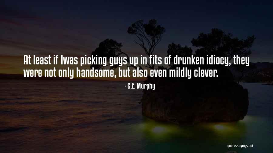 Geluk Hebben Quotes By C.E. Murphy Geluk Hebben Quotes By C.E. Murphy