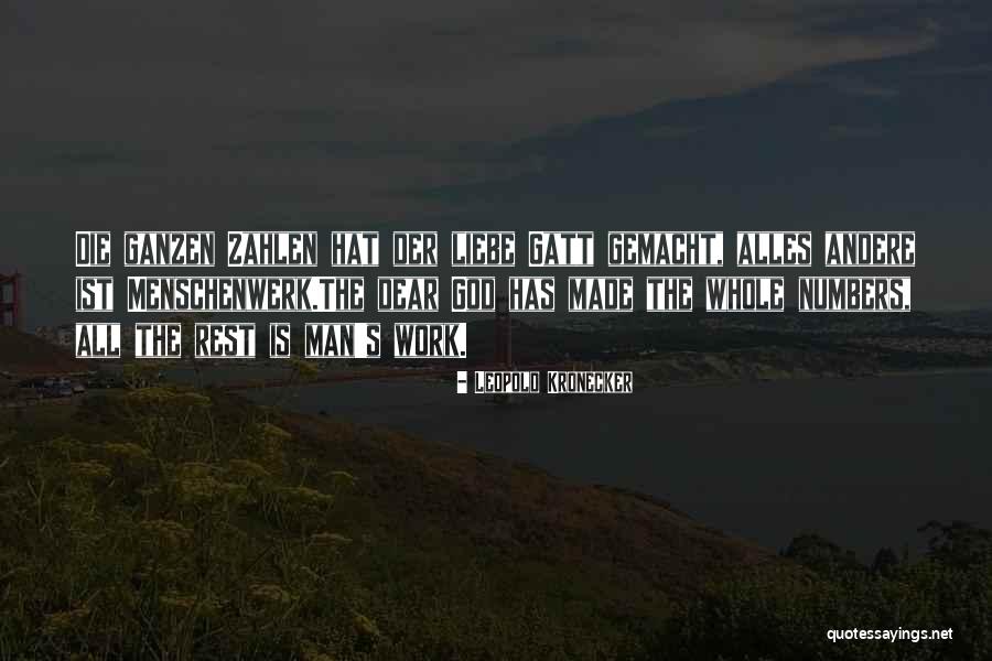 Gemacht Hat Quotes By Leopold Kronecker Gemacht Hat Quotes By Leopold Kronecker