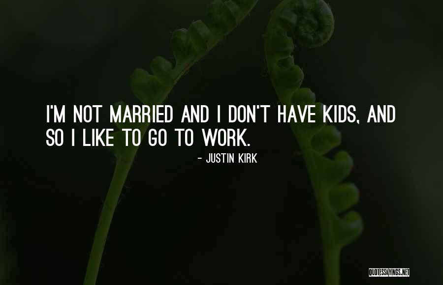 Gemilerin Quotes By Justin Kirk