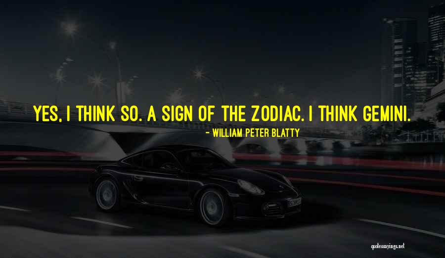 Gemini Zodiac Quotes By William Peter Blatty