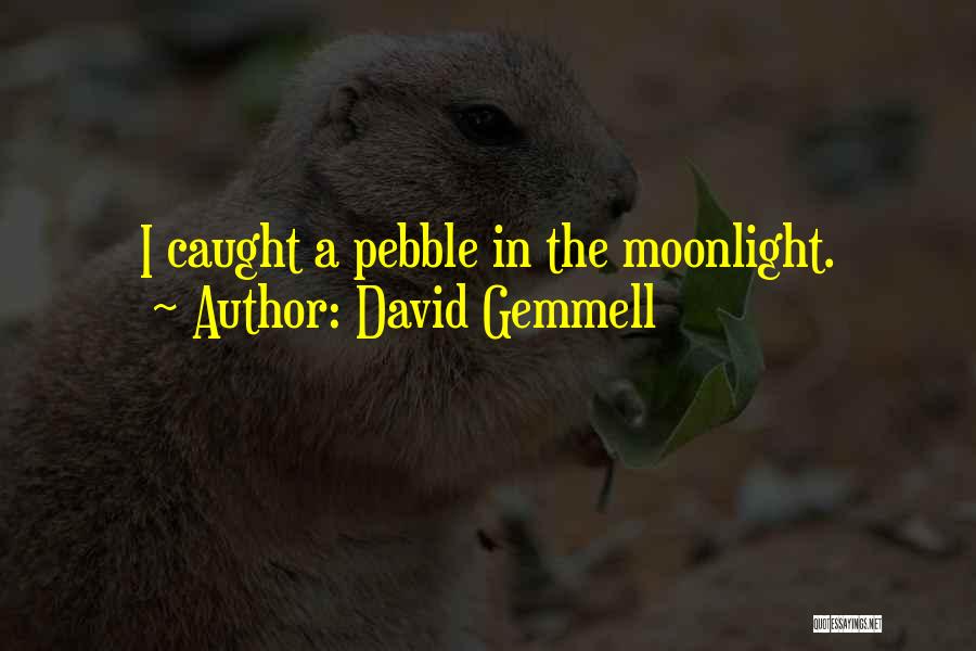 Gemmell Quotes By David Gemmell