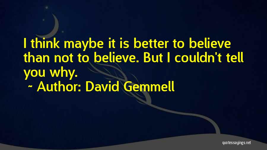 Gemmell Quotes By David Gemmell