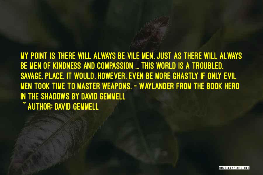 Gemmell Quotes By David Gemmell