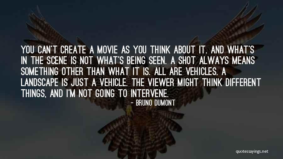 Gemutlichkeit Stein Quotes By Bruno Dumont Gemutlichkeit Stein Quotes By Bruno Dumont