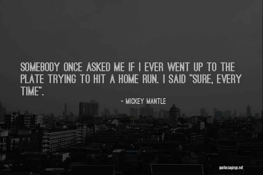 Gen Foch Quotes By Mickey Mantle Gen Foch Quotes By Mickey Mantle