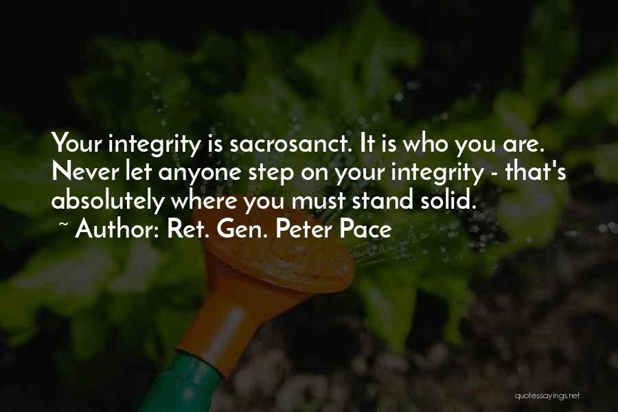 Gen Peter Pace Quotes By Ret. Gen. Peter Pace